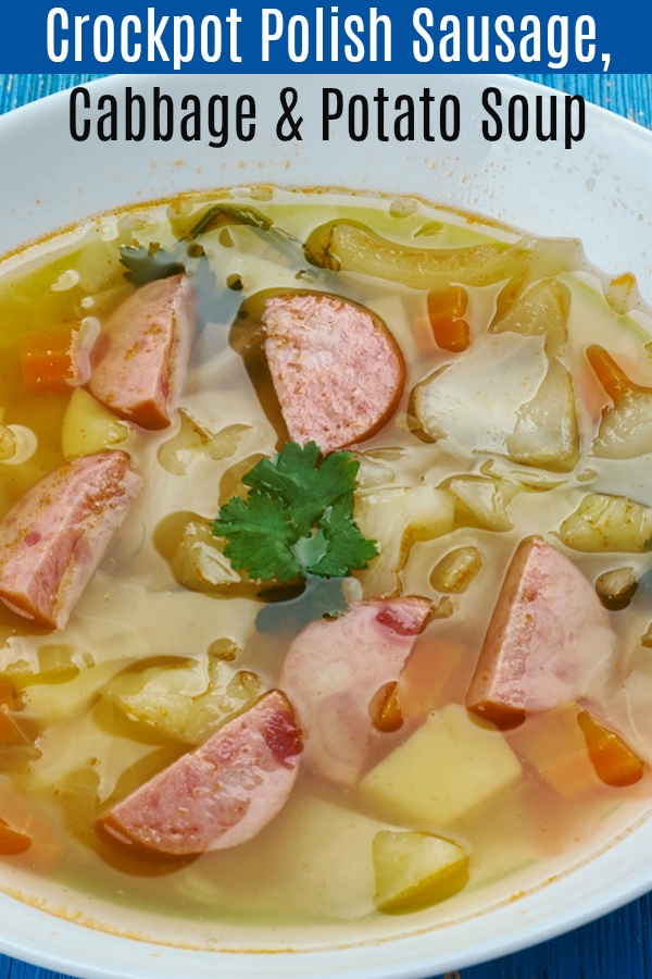 This Crockpot Polish Sausage, Caabage and Potato Soup is what we would call a Poor Man's Dinner - but that doesn't mean that it isn't delicious! #crockpot #slowcooker #cabbage #polish #sausage #kielbasa #soup #cabbagesoup 