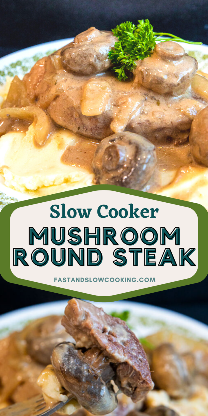 Creamy Mushroom Round Steak - Fast and Slow Cooking